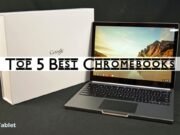 Top 5 Best Chromebooks