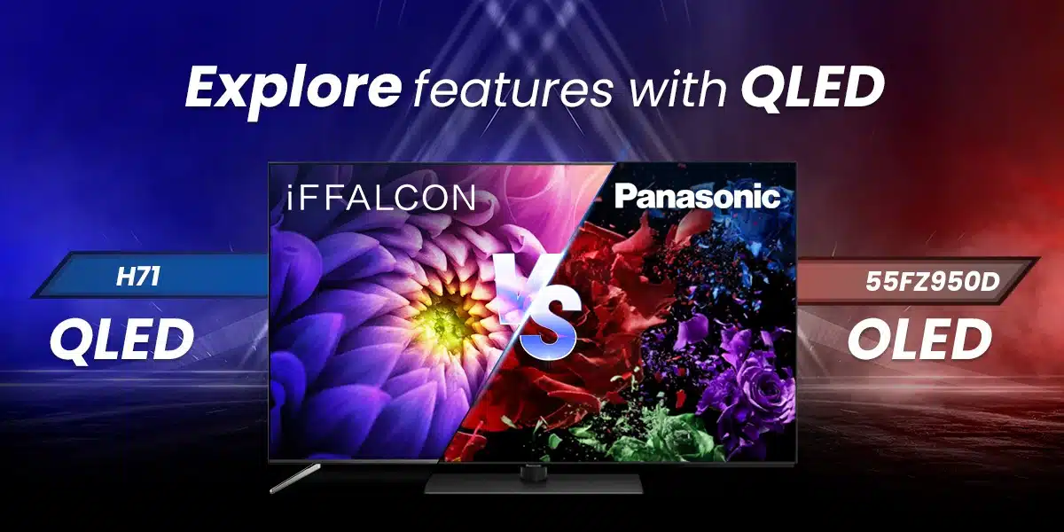 iFFALCON QLED TV and Panasonic OLED TV