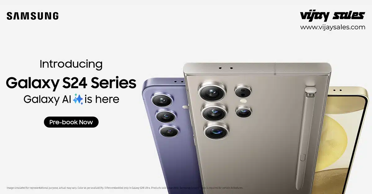 Vijay Sales Opens Pre-Bookings for Samsung Galaxy S24 Series