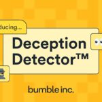 Bumble Inc. Launches Deception Detector An AI-Powered Shield Against Spam, Scam and Fake Profiles
