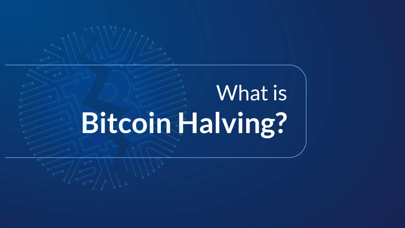 Understanding Bitcoin Halving: A Beginner's Guide