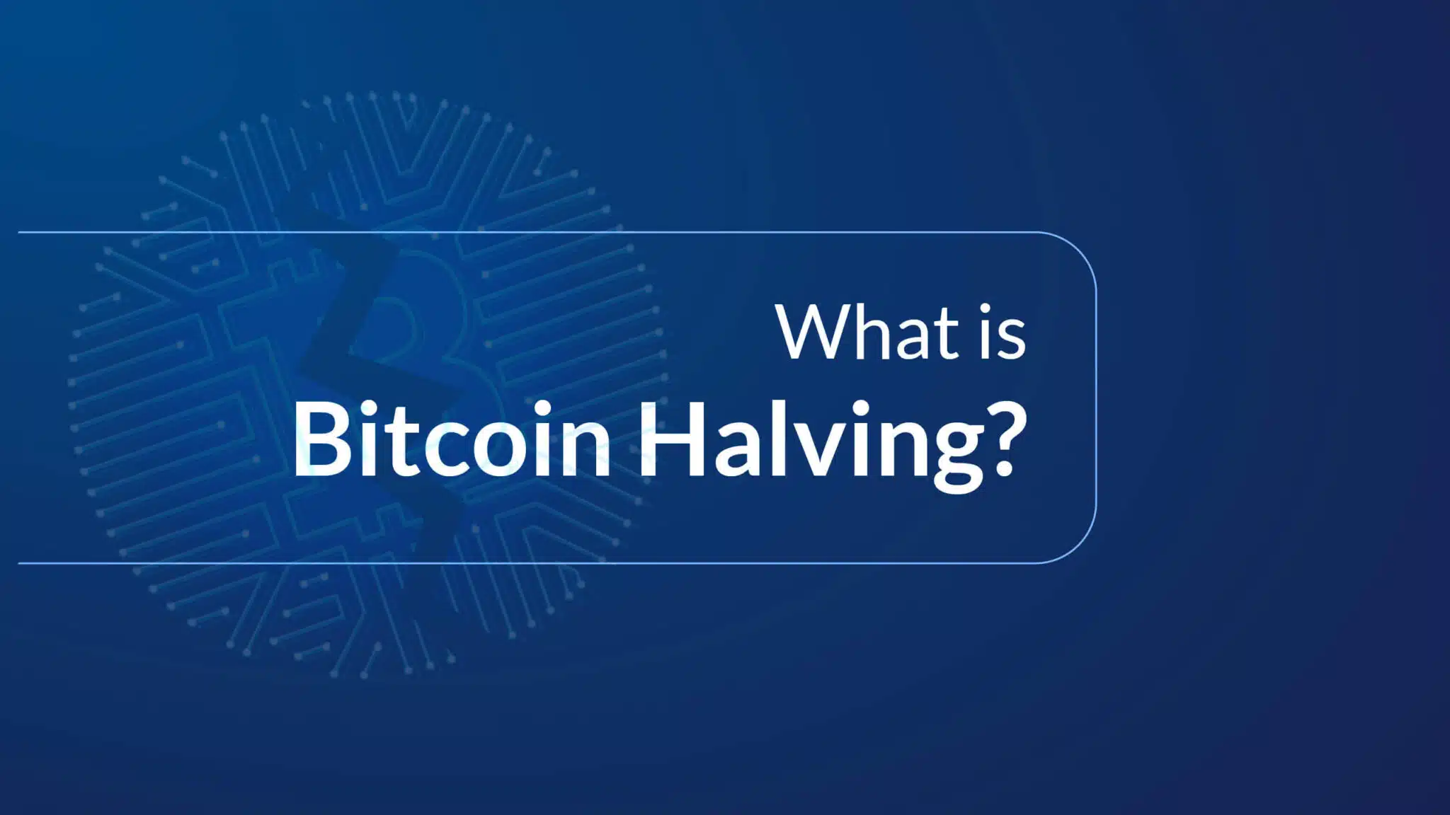 Understanding Bitcoin Halving
