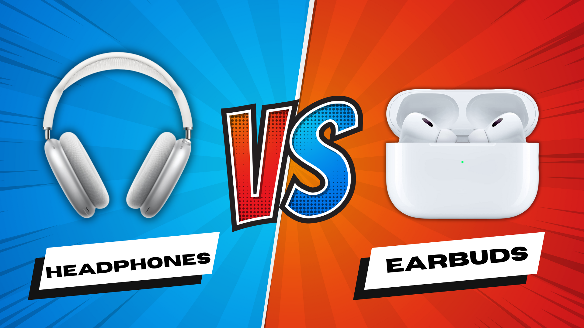 Headphones vs Earbuds