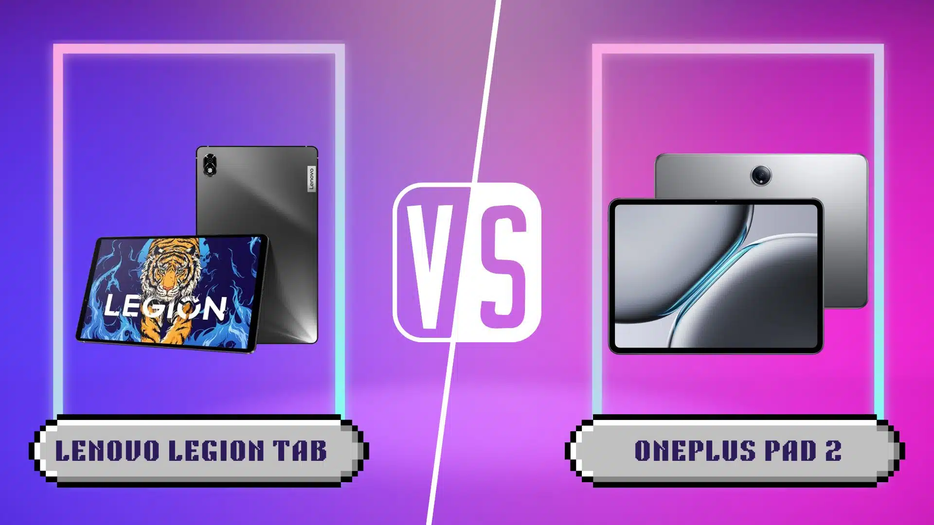 Lenovo Legion Tab vs OnePlus Pad 2: Which High-Performance Tablet is Right for You?