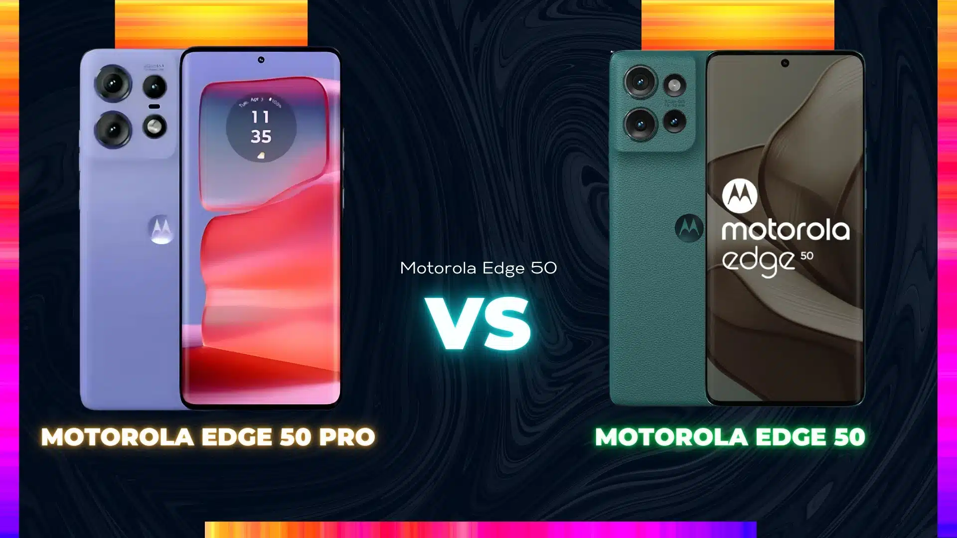 Motorola Edge 50 Pro vs Motorola Edge 50: A Deeper Dive