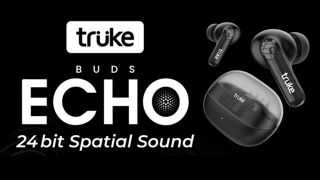 Truke Buds Echo TWS Earbuds Launch at INR 1,299 1 Truke Buds Echo TWS Earbuds Launch at INR 1,299