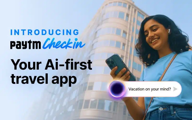 Paytm Launches Dedicated AI-First Travel Booking App 'Paytm Checkin'