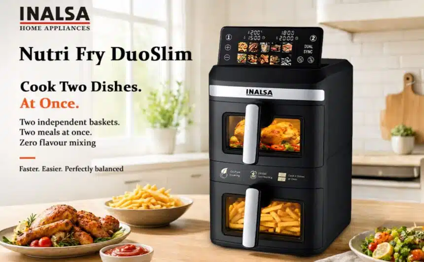 INALSA expands kitchen appliance portfolio with Nutri Fry DuoSlim Air Fryer under ₹14,000