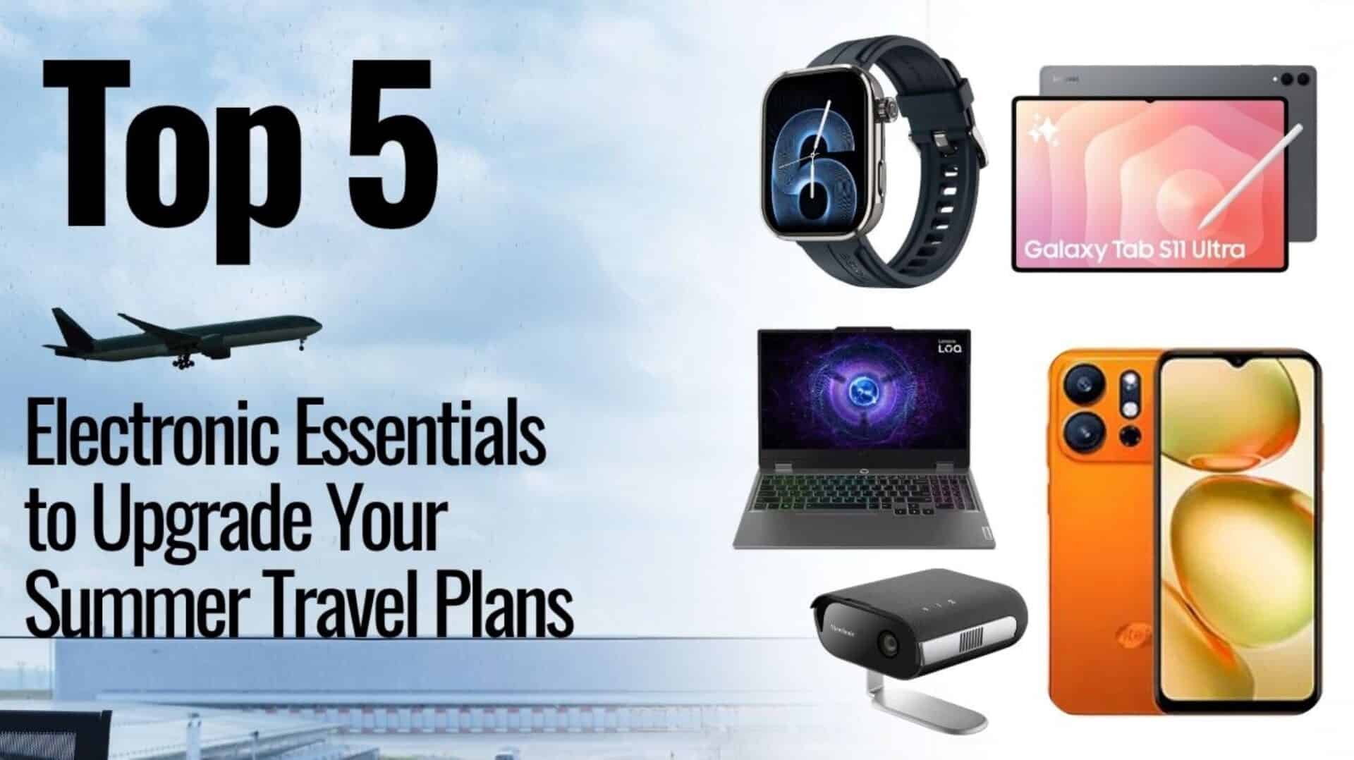 Top 5 Electronic Gadgets for Your Summer Travel Itinerary 1 Top 5 Electronic Gadgets for Your Summer Travel Itinerary