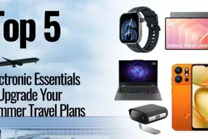 Top 5 Electronic Gadgets for Your Summer Travel Itinerary