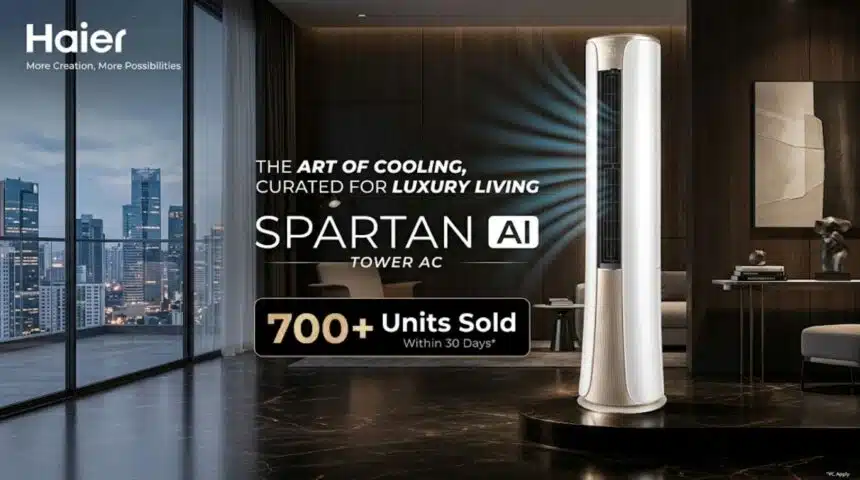 Haier India records strong consumer demand for premium Spartan Tower AI air conditioner with 700 units sold in opening month