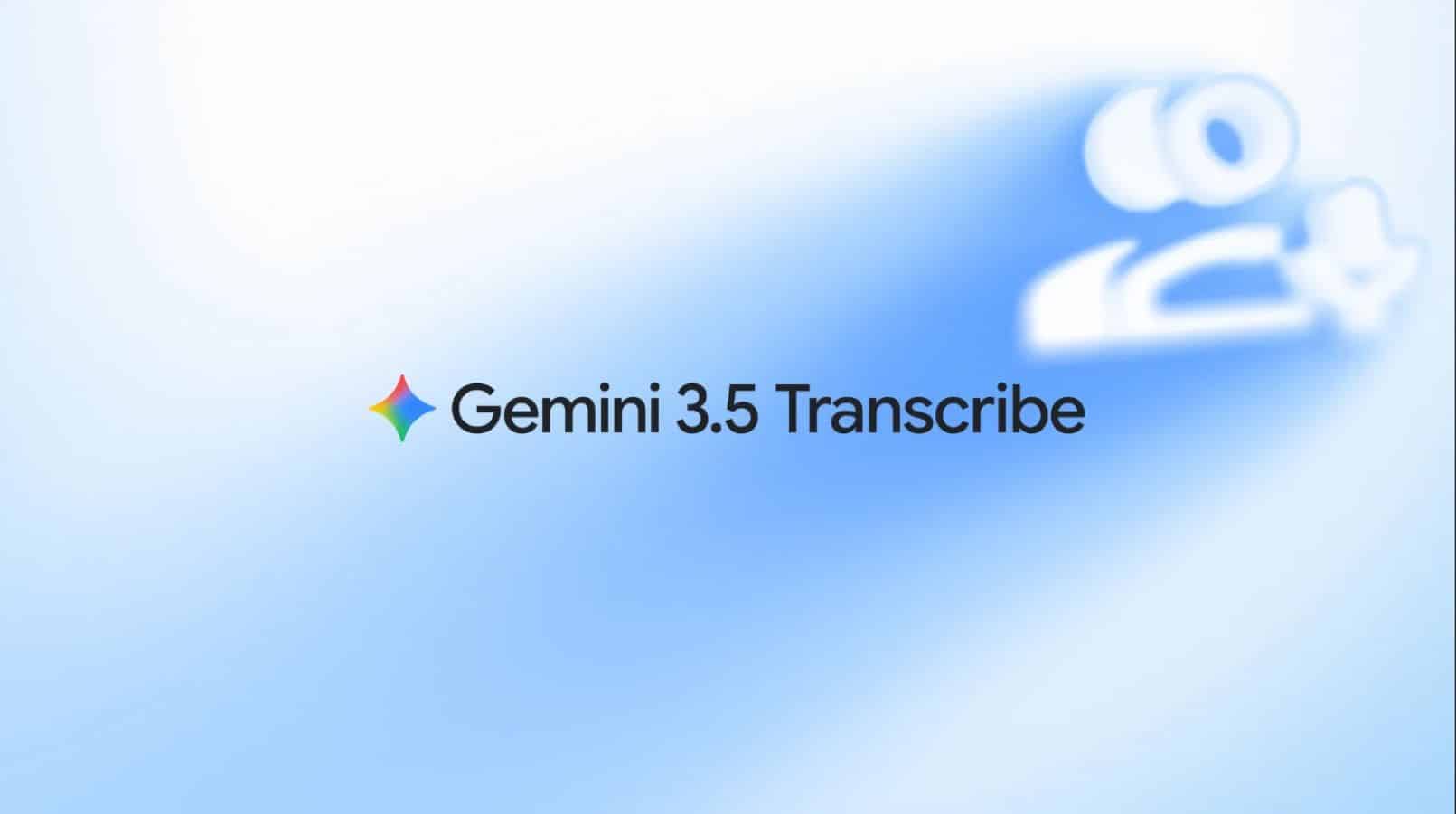 Google Releases Gemini 3.5 Transcribe to Convert Natural Speech into Formatted Text