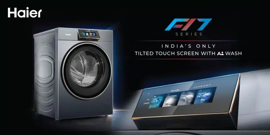 Haier Launches F17 Washing Machine with Tilted Touch Screen in India at Rs 75,990