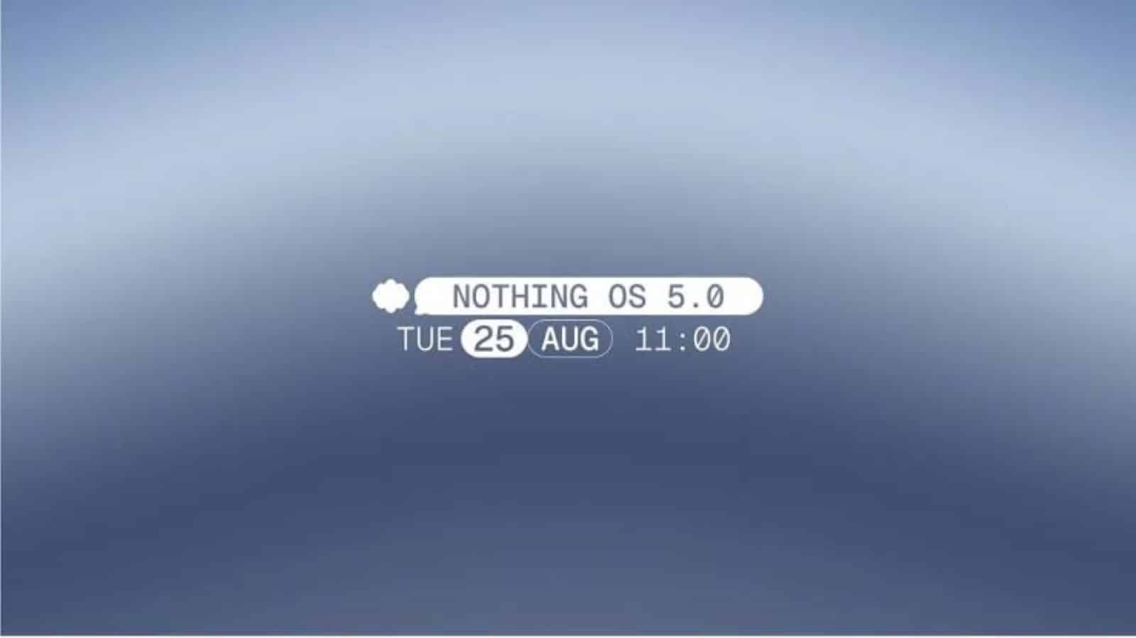 Nothing Confirms Nothing OS 5.0 Launch for August 25