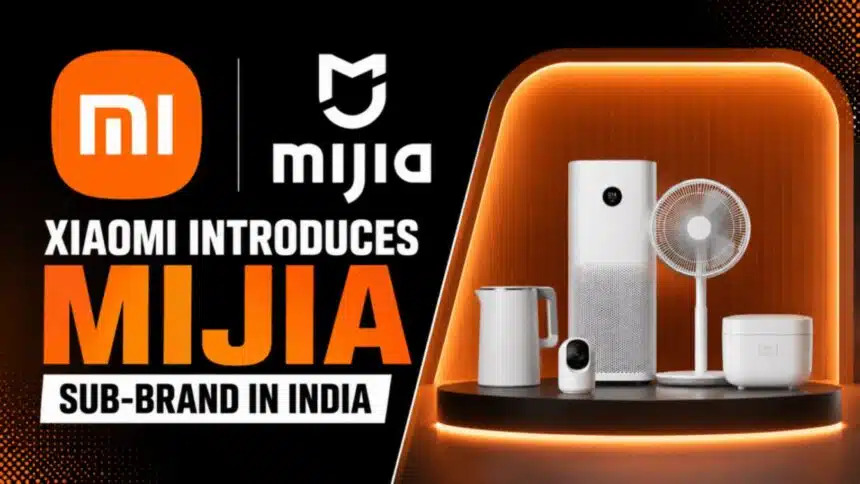 Xiaomi Introduces Mijia Sub Brand to Expand Home and Lifestyle Product Lineup in India