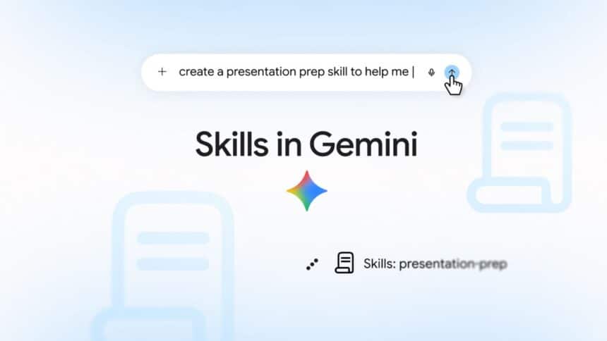 Google rolls out custom skills in Gemini to automate routine work